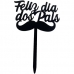 Topo De Bolo Feliz Dia Dos Pais